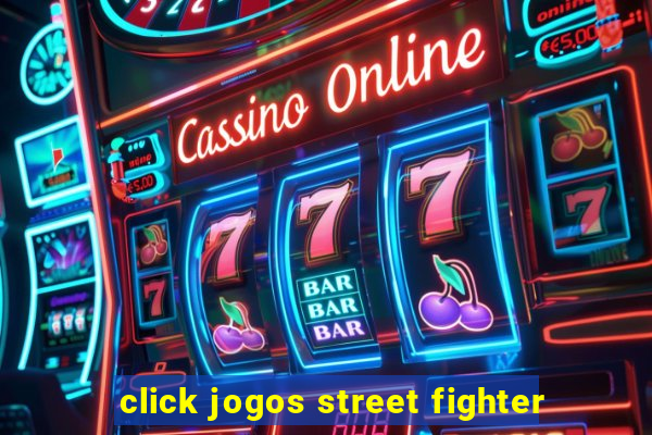 click jogos street fighter